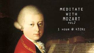 Meditate with Mozart  432Hz Classical Music  Vol 2 [upl. by Amalle]