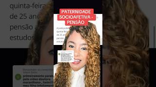 PATERNIDADE SOCIOAFETIVA  PENSÃO ‼️ direito familia [upl. by Hadrian412]