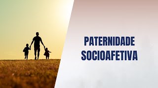 Paternidade socioafetiva [upl. by Cnahc]