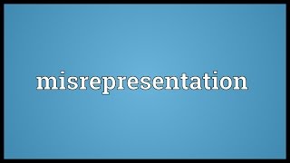 Misrepresentation Meaning [upl. by Selassie]