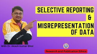 Selective Reporting amp Misrepresentation of Data  eSupport for Research  2022  Dr Akash Bhoi [upl. by Sladen]